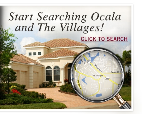 Start Searching Ocala and The Villages! click to search