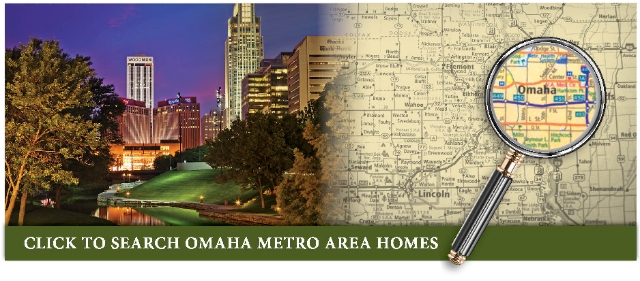 CLICK TO SEARCH OMAHA METRO AREA HOMES