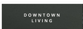 Downtown Living